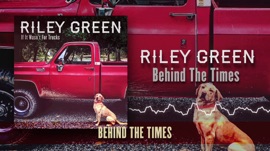 Behind The Times Riley Green Country Music Video 2020 New Songs Albums Artists Singles Videos Musicians Remixes Image