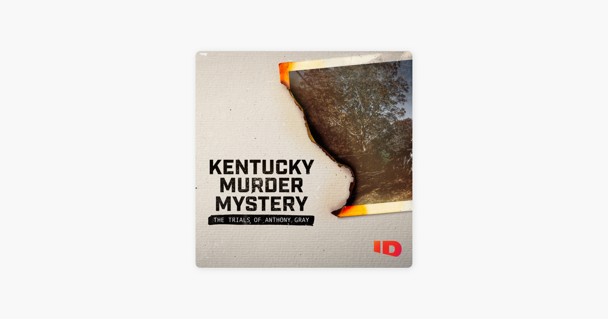 ‎Kentucky Murder Mystery The Trials of Anthony Gray on iTunes