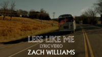 Zach Williams - Less Like Me (Lyric Video) artwork