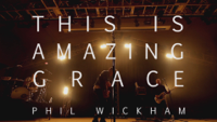 Phil Wickham - This Is Amazing Grace (Official Music Video) artwork