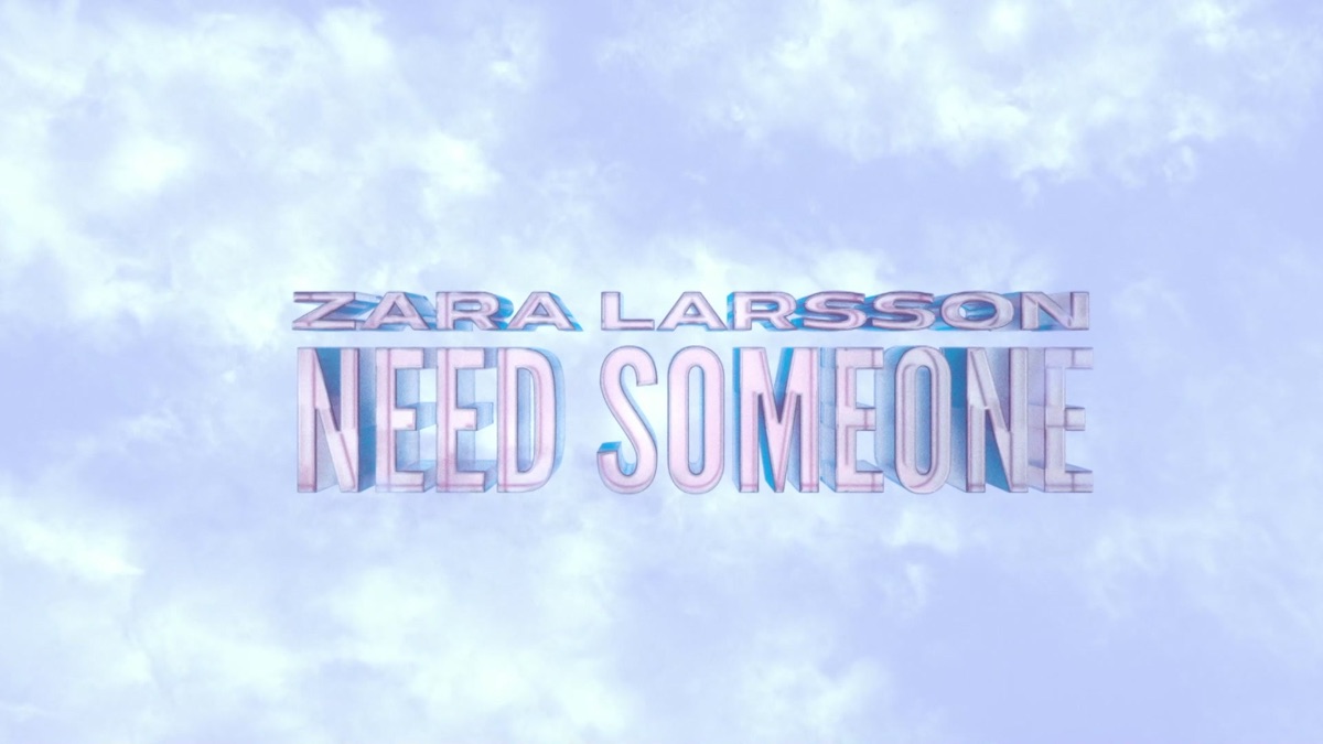 Song needs. Zara Larsson need someone. Larsson Zara "poster girl".