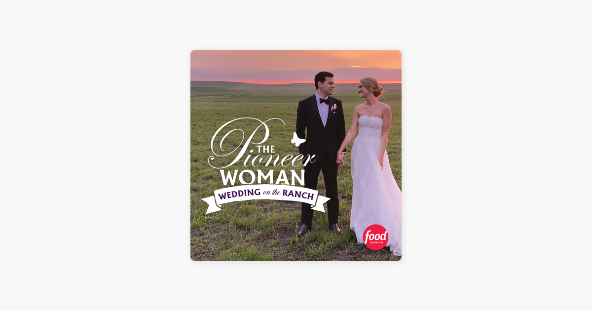 ‎The Pioneer Woman Ranch Wedding, Season 1 on iTunes