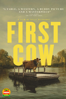 First Cow - Kelly Reichardt