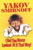 Poster för Yakov Smirnoff: I Bet You Never Looked At It That Way