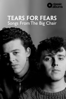 Tears For Fears - Songs From the Big Chair (Classic Album) - George Scott