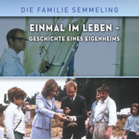 Die Familie Semmeling - Einmal im Leben – Geschichte eines Eigenheims artwork