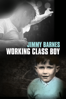 Jimmy Barnes: Working Class Boy - Mark Joffe