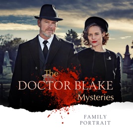 The Doctor Blake Mysteries The Telemovie Family Portrait On Itunes