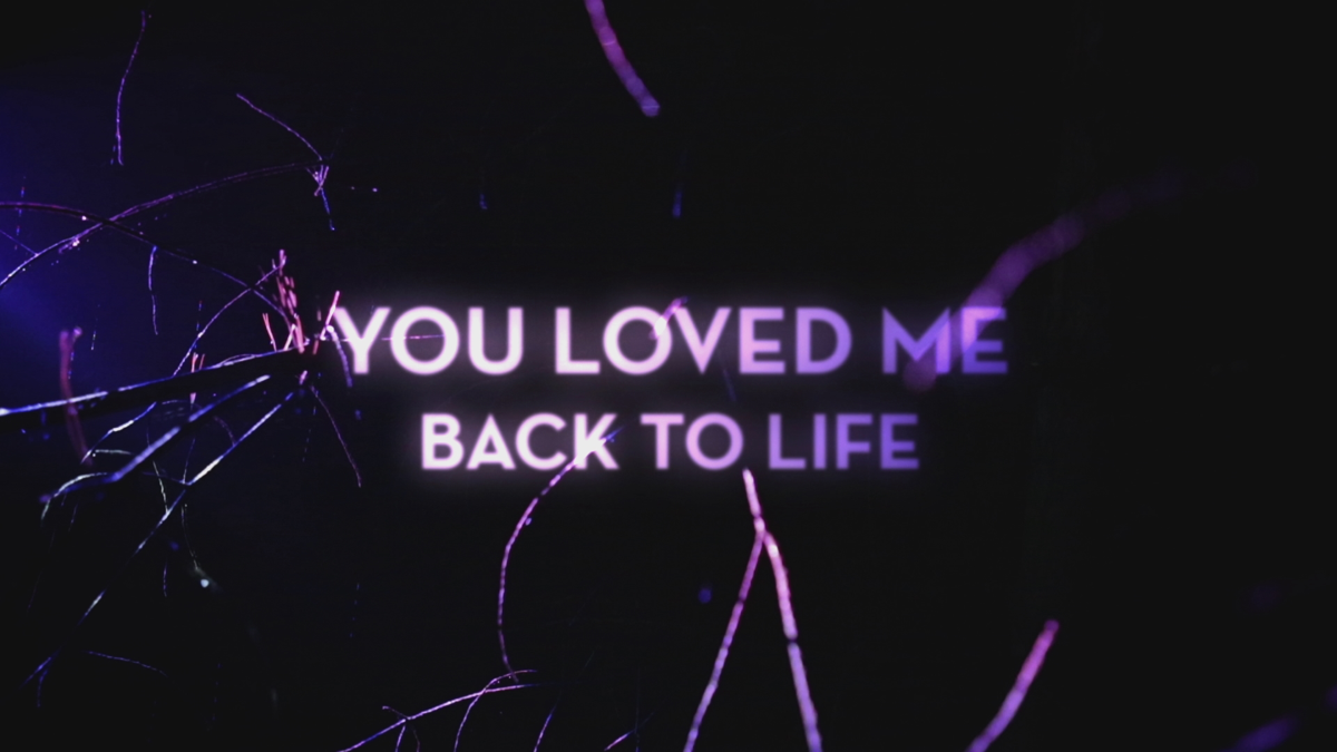 Love me back. Loved me back to Life.