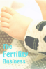The Fertility Business - Jaya Balendra