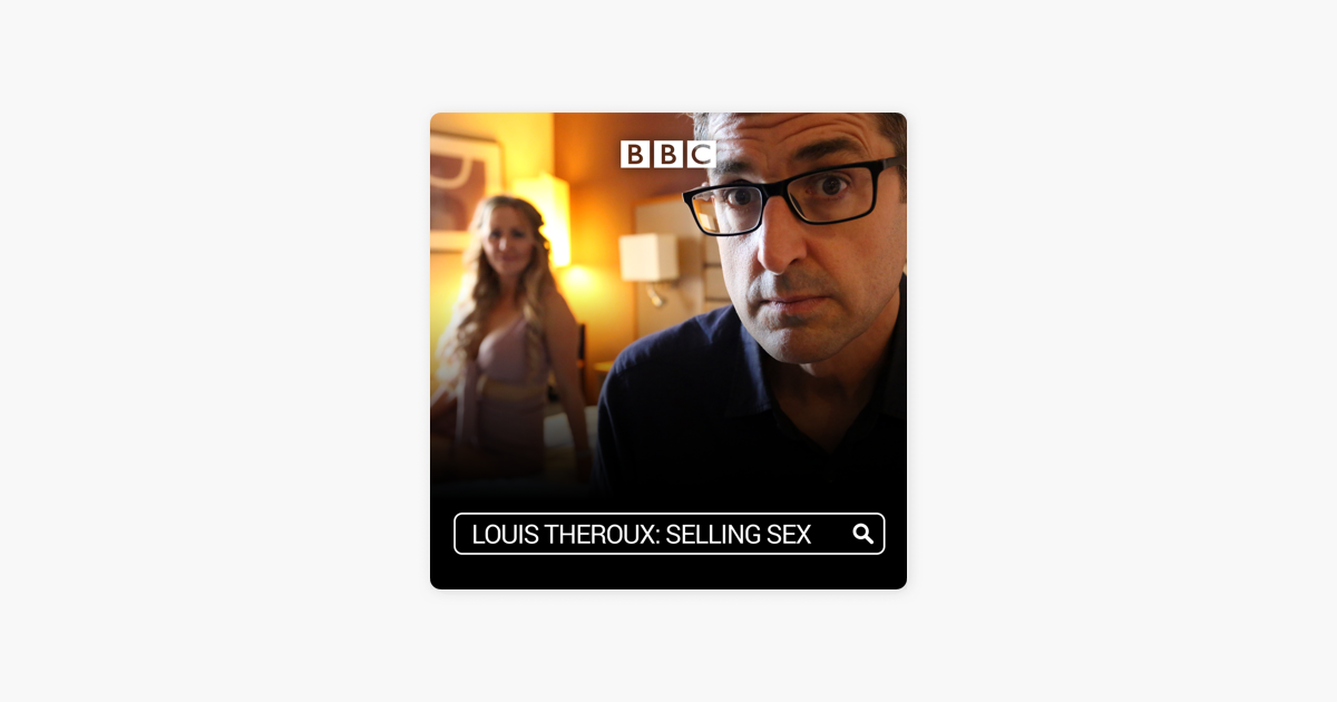 ‎louis Theroux Selling Sex On Itunes 