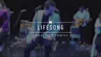 Casting Crowns - Lifesong (New York Sessions) artwork