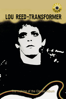 Lou Reed - Transformer (Classic Album) - Bob Smeaton