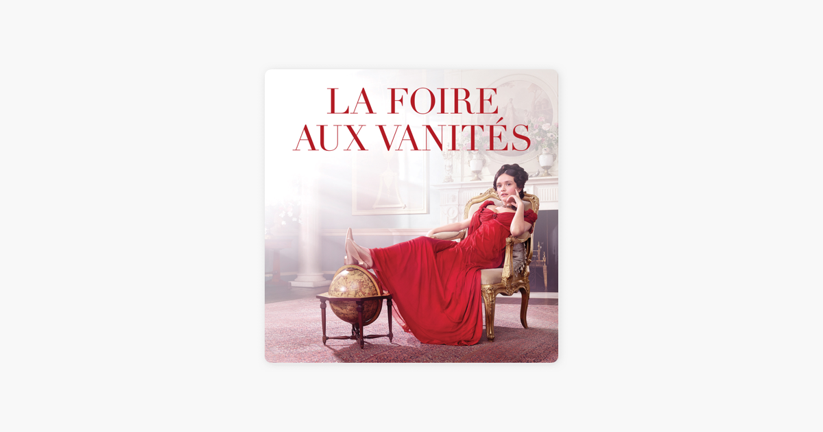 La Foire aux Vanités, Saison 1 (VOST) » sur iTunes La Foire aux Vanités, Saison 1 (VOST) » sur iTunes