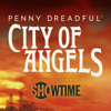 Penny Dreadful: City of Angels - Penny Dreadful: City of Angels, Season 1  artwork