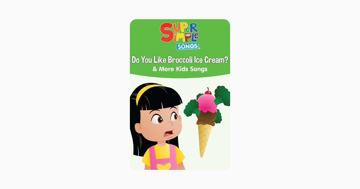 Do You Like Broccoli Ice Cream More Kids Songs Super Simple