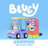 Bluey, Grannies and Other Stories - Bluey