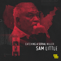 Catching a Serial Killer: Sam Little - Catching a Serial Killer: Sam Little artwork