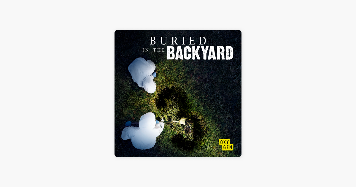 ‎Buried in the Backyard, Season 3 on iTunes