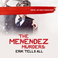 The Menendez Murders: Erik Tells All - The Menendez Murders: Erik Tells All artwork