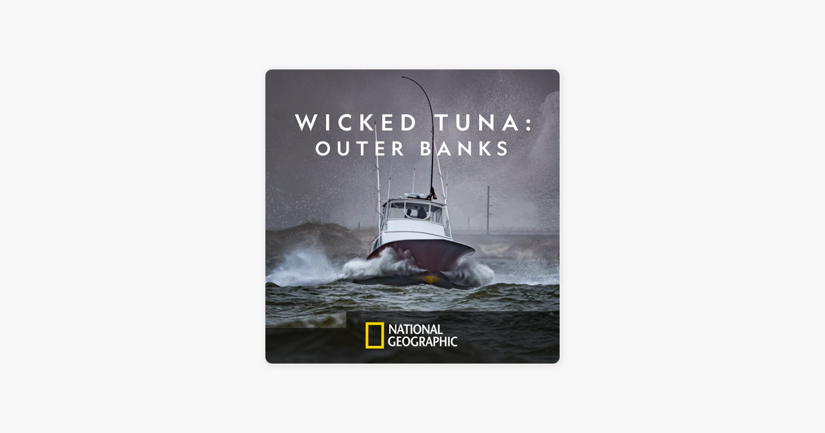Wicked Tuna Outer Banks Season 8 Episode 1 Wicked Tuna: Outer Banks, Season 8 on iTunes