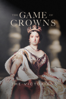 The Game of Crowns: The Victorians - Rebekah Lowri Llewelyn