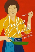 Julia Child : Le Portrait d’une Icône Imparfaite