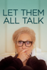 Let Them All Talk - Steven Soderbergh