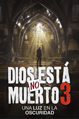 ‎Dios No Está Muerto 3: Una Luz En La Oscuridad En ITunes