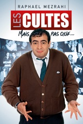 Raphaël Mezrahi : Les cultes mais pas que