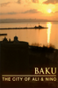 Baku: The City of Ali & Nino - Teresa Cherfas