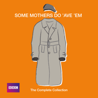 Some Mothers Do ’Ave ’Em - Some Mothers Do ‘Ave ‘Em, The Complete Collection artwork