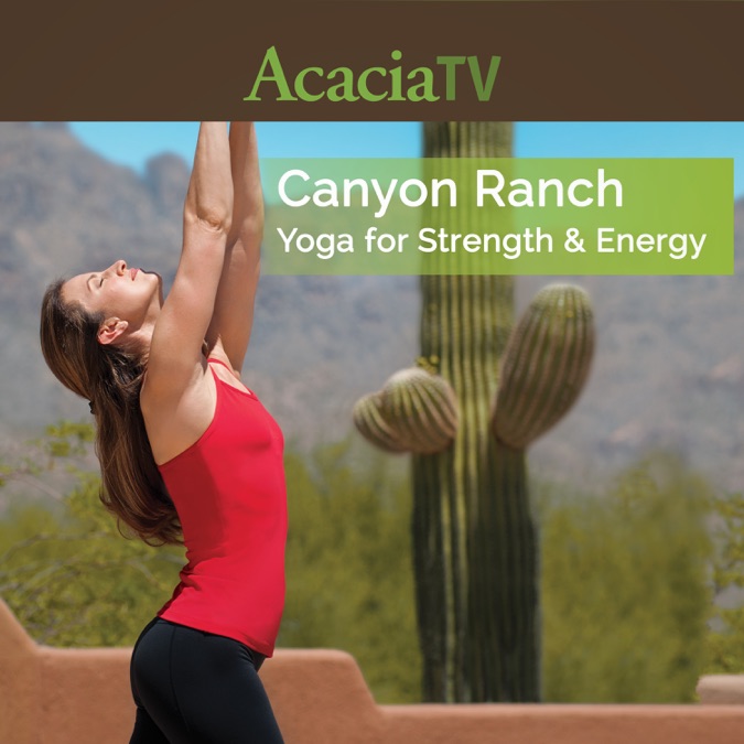 Canyon Ranch: Yoga For Strength & Energy - Apple TV