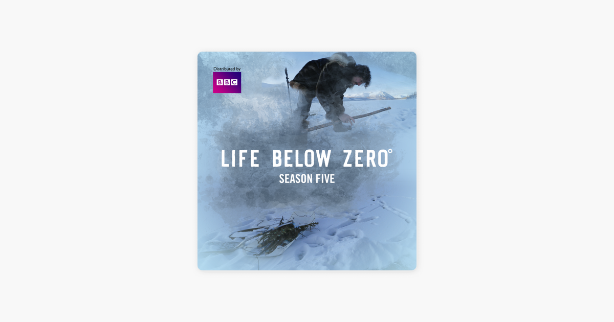 ‎Life Below Zero, Season 5 on iTunes