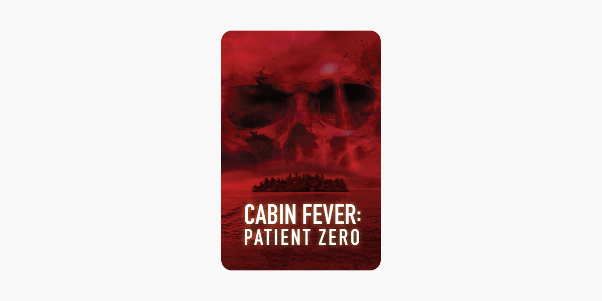 Cabin Fever Patient Zero On Itunes