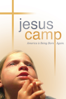 Jesus Camp - Rachel Grady & Heidi Ewing