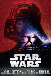 Star Wars : La Collection des films en digital