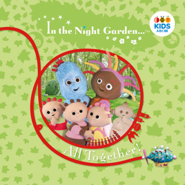 ‎In the Night Garden, All Together! on iTunes