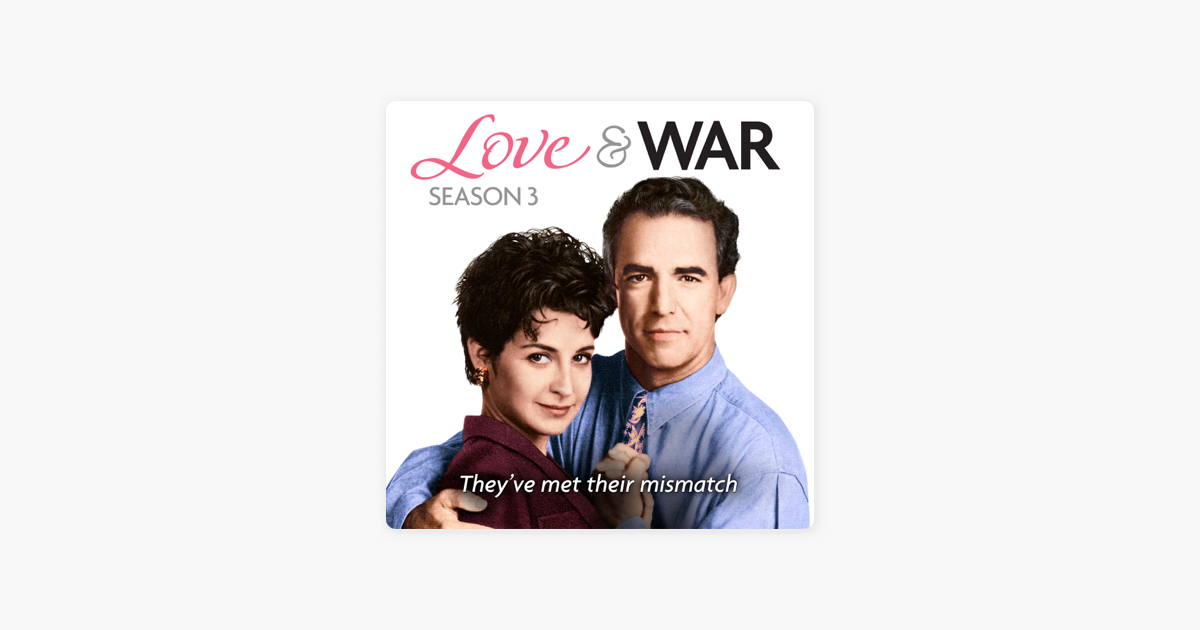 ‎Love & War, Season 3 on iTunes