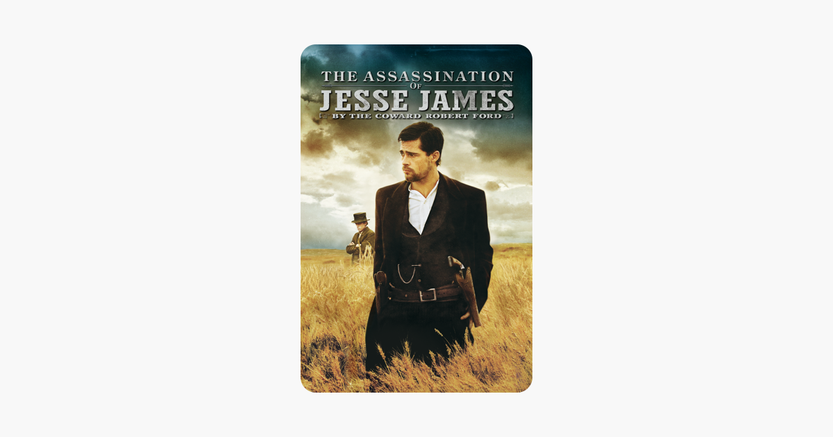 The Assassination Of Jesse James By The Coward Robert Ford ‎The Assassination of Jesse James By the Coward Robert Ford on iTunes