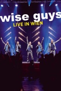 Wise Guys: Live In Wien