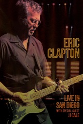 Eric Clapton: Live in San Diego (with Special Guest JJ Cale)