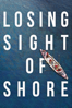Losing Sight of Shore - Sarah Moshman