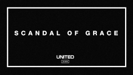 Scandal of Grace - Hillsong UNITED