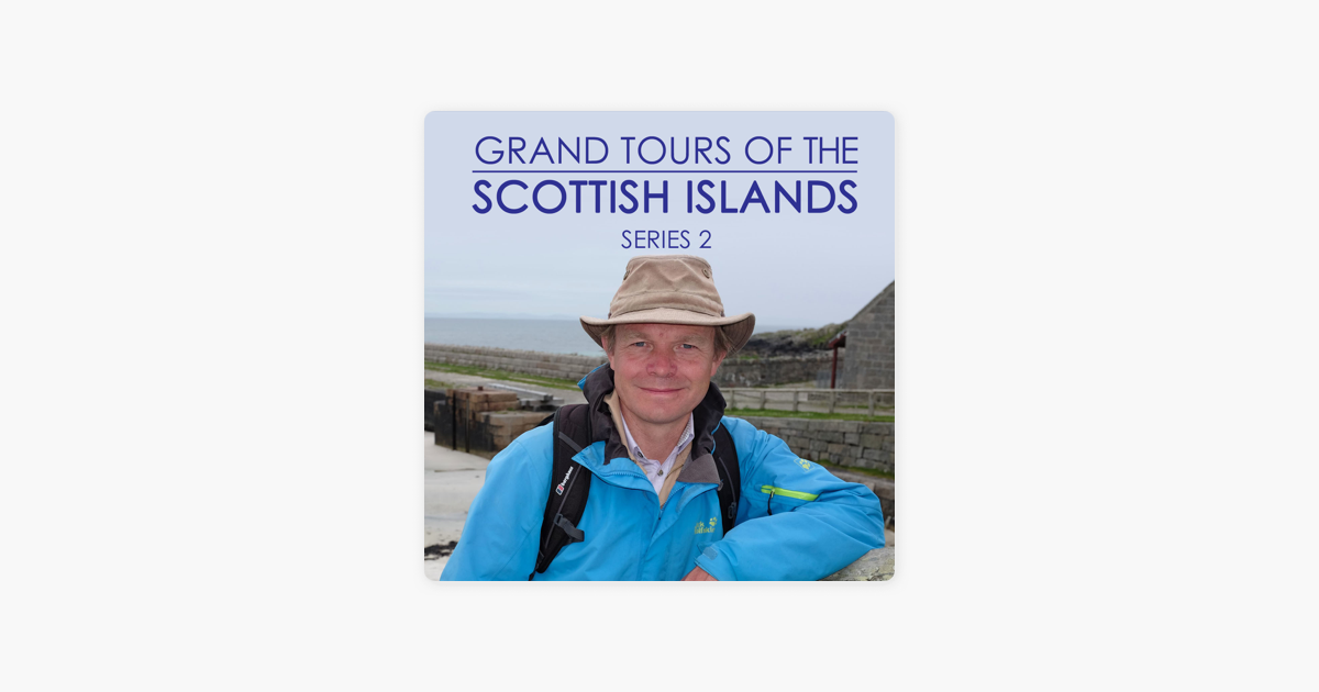 ‎Grand Tours of the Scottish Islands, Series 2 on iTunes