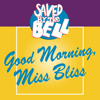 Good Morning, Miss Bliss - Saved By the Bell