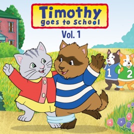 Timothy Goes To School Vol 1 On Itunes