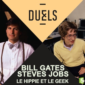 Duels : Steves Jobs - Bill Gates, le hippie et le geek - Episode 1