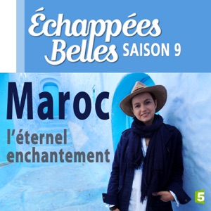 Maroc, l'éternel enchantement - Episode 1