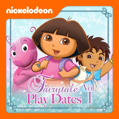 Nickelodeon Fairytale Play Dates, Vol. 1 iTunes (Dora the Explorer / Go ...